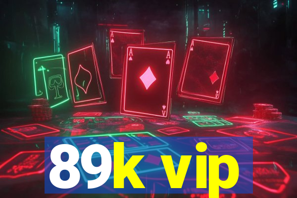 89k vip